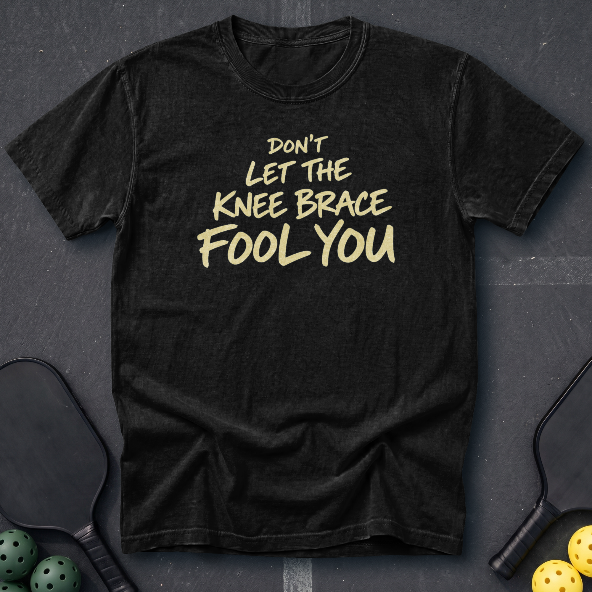 Don't Let The Knee Brace Fool You Tee