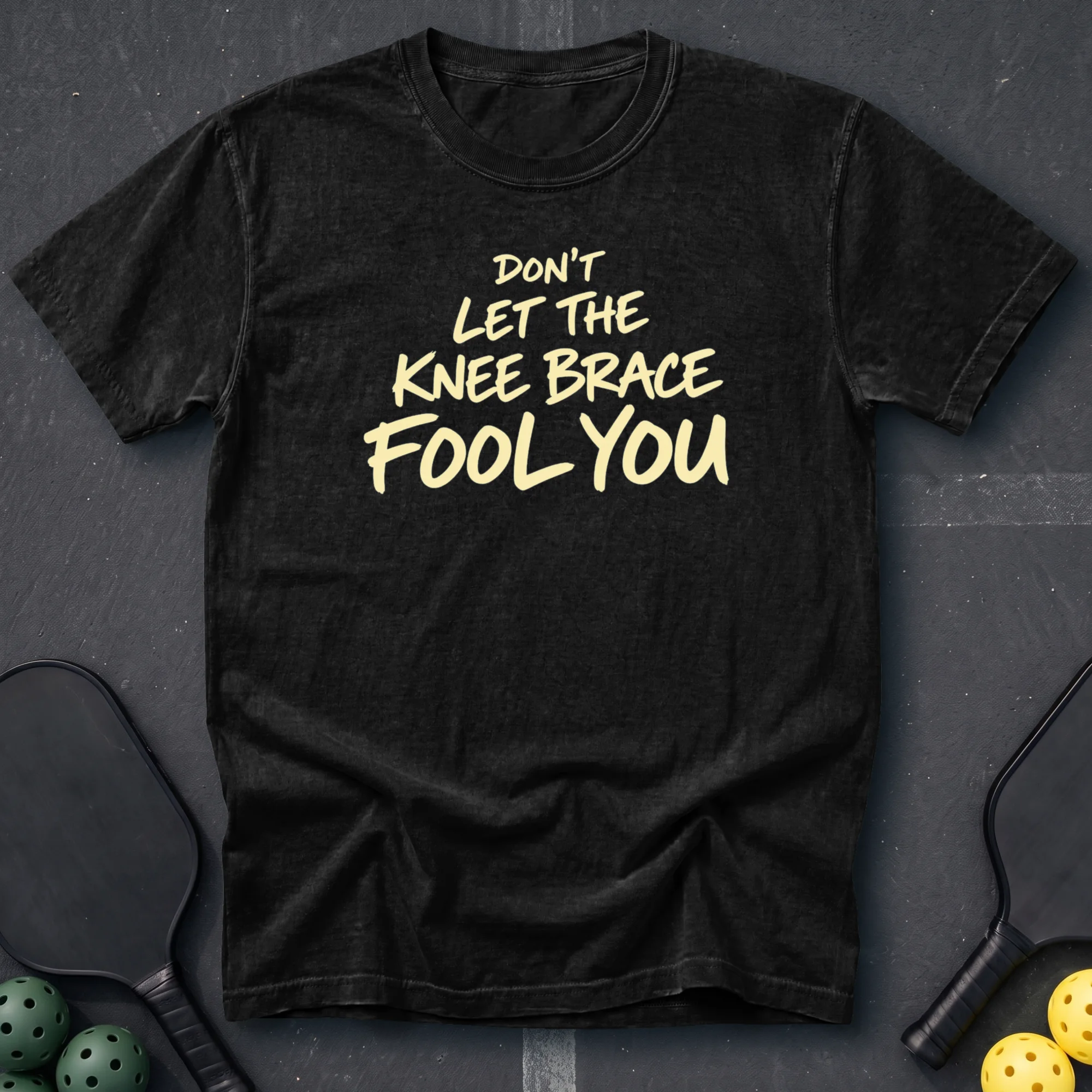Don't Let The Knee Brace Fool You Tee