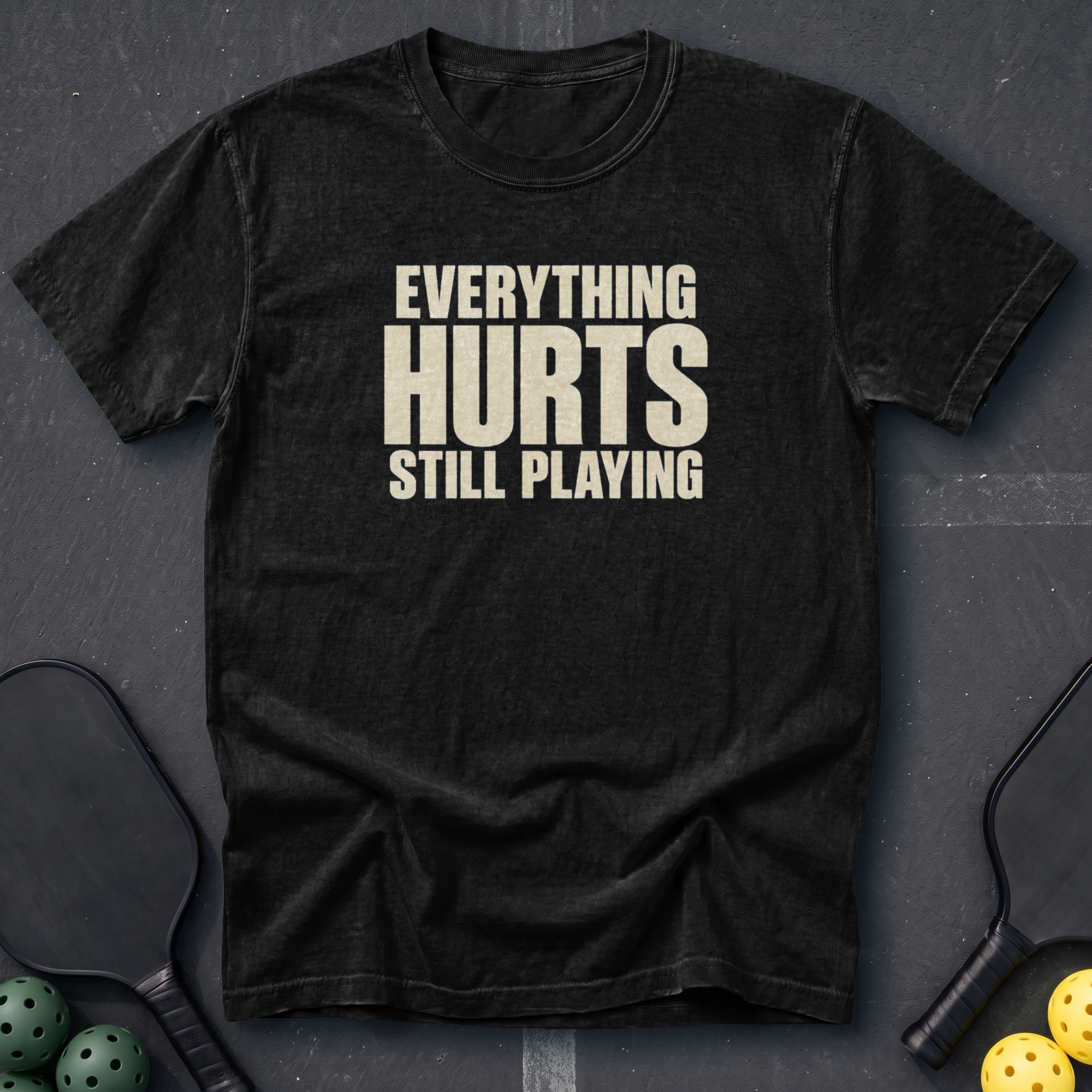 Everything Hurts Still Playing Tee