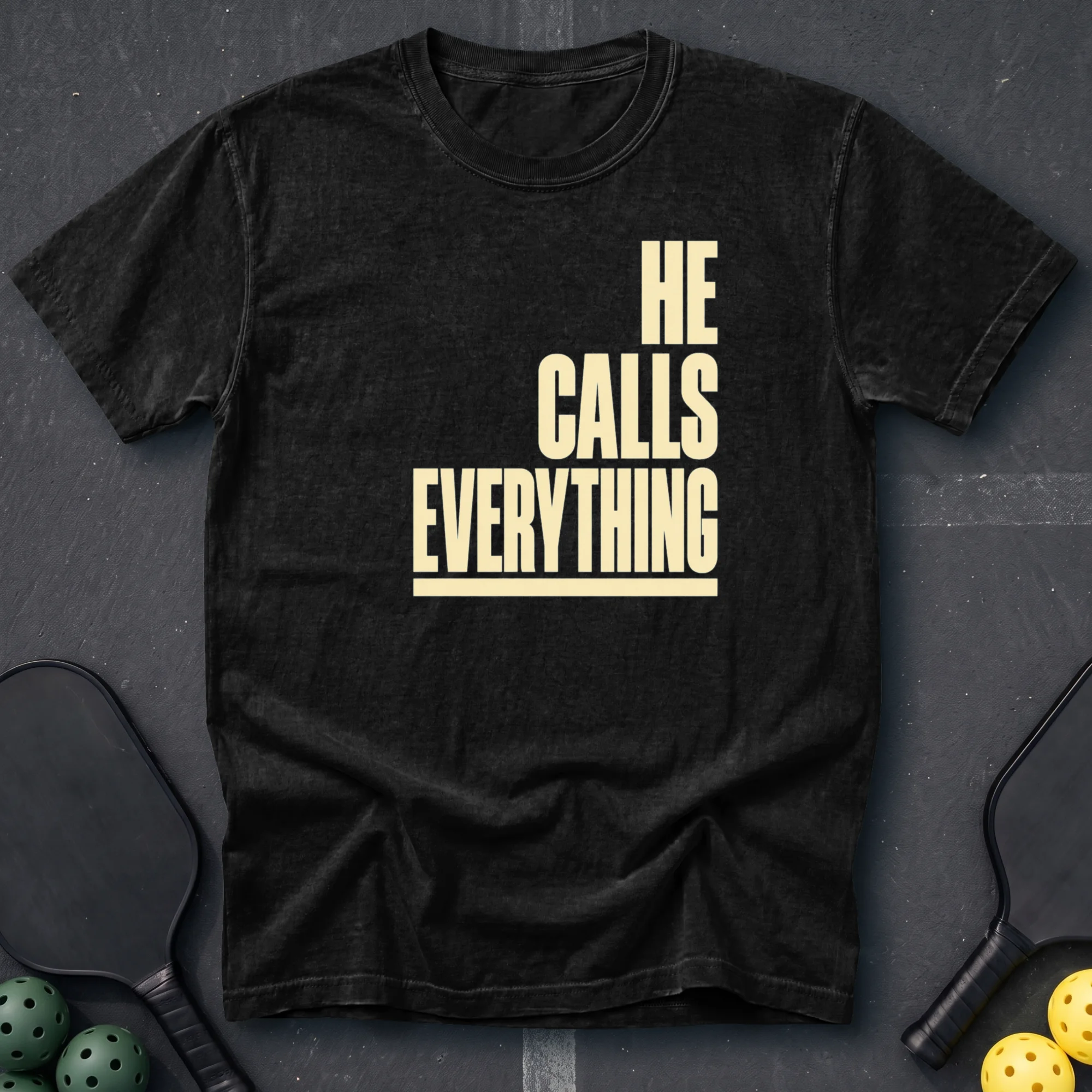 He Calls Everything Tee