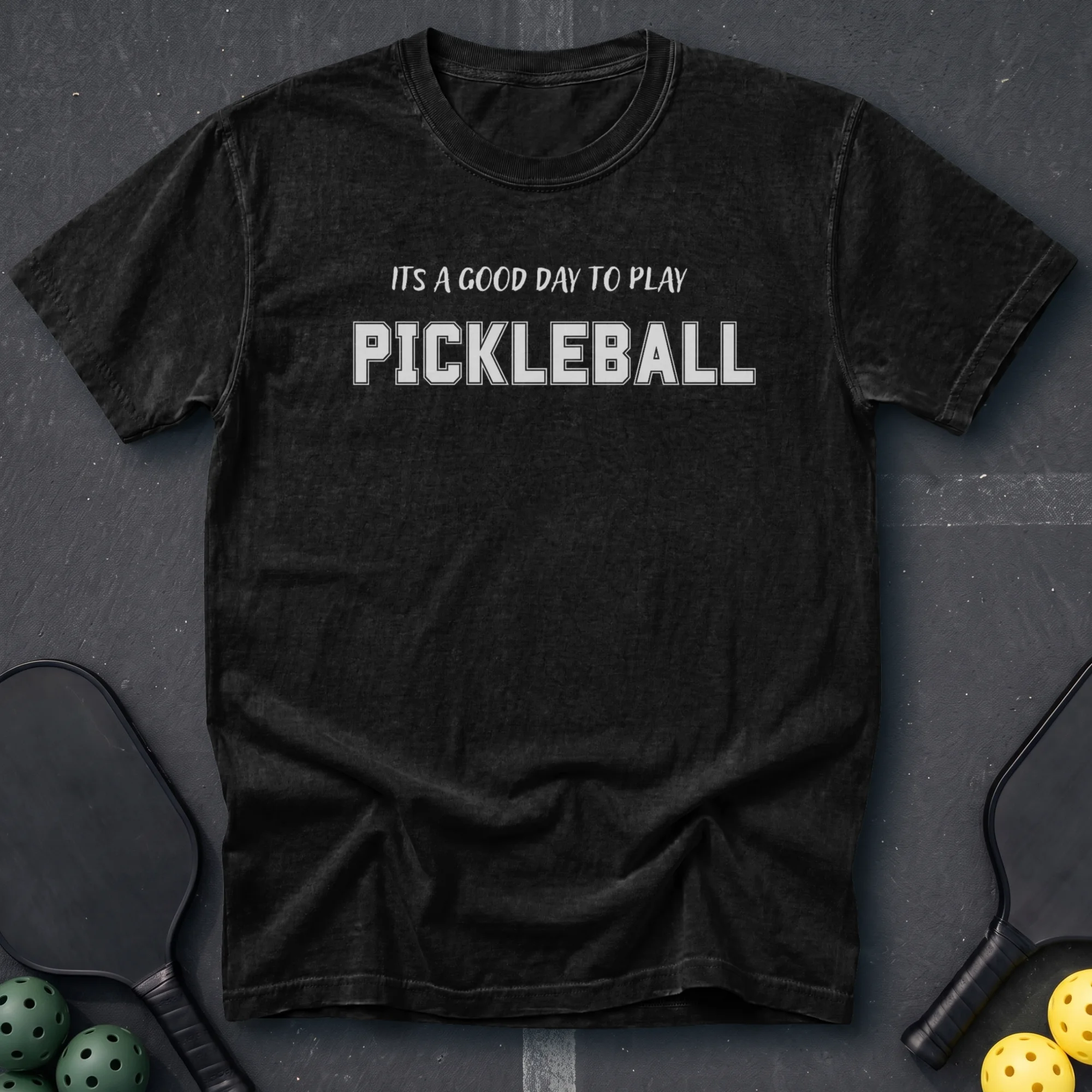 Its A Good Day To Play Pickleball Tee