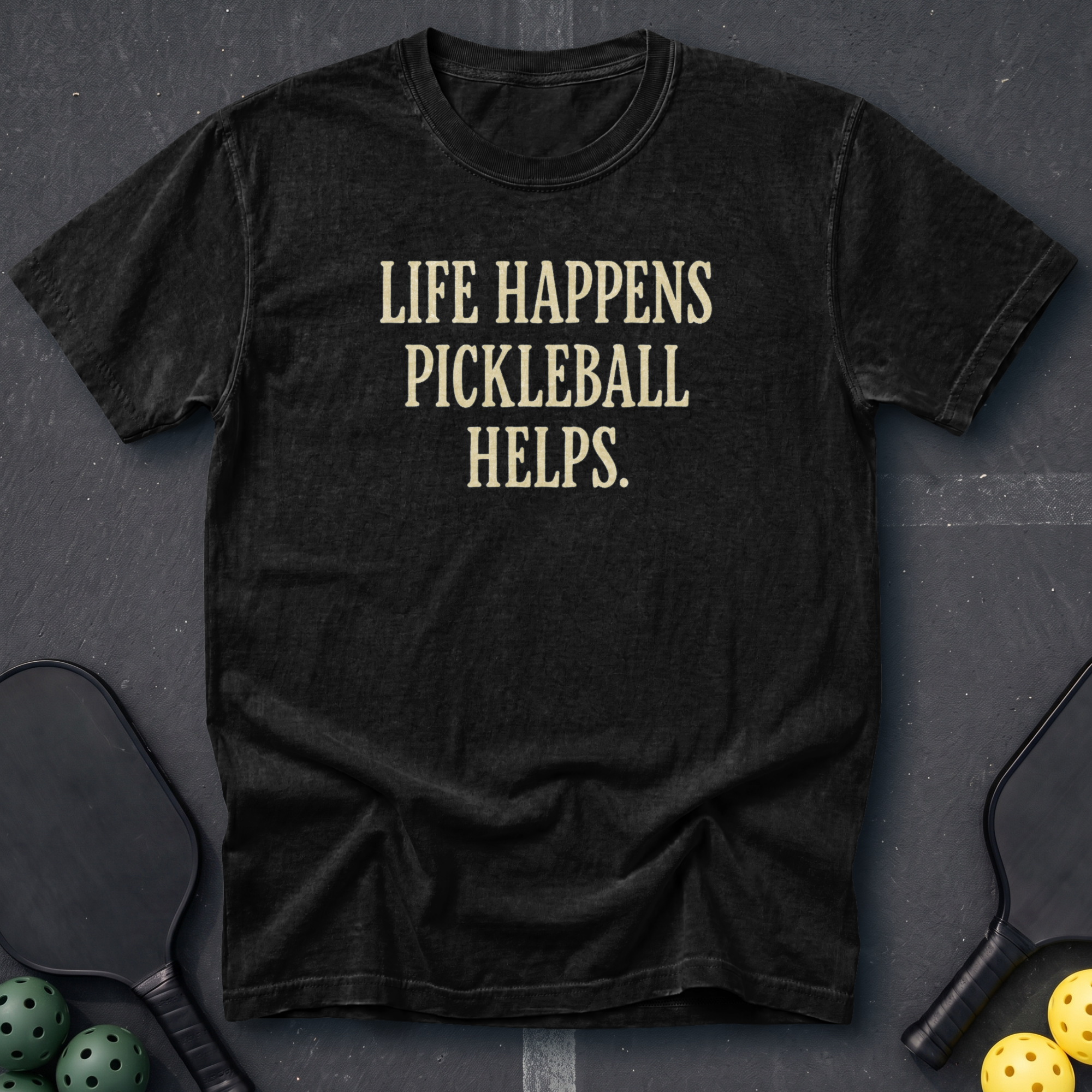 Life Happens Pickleball Helps Tee