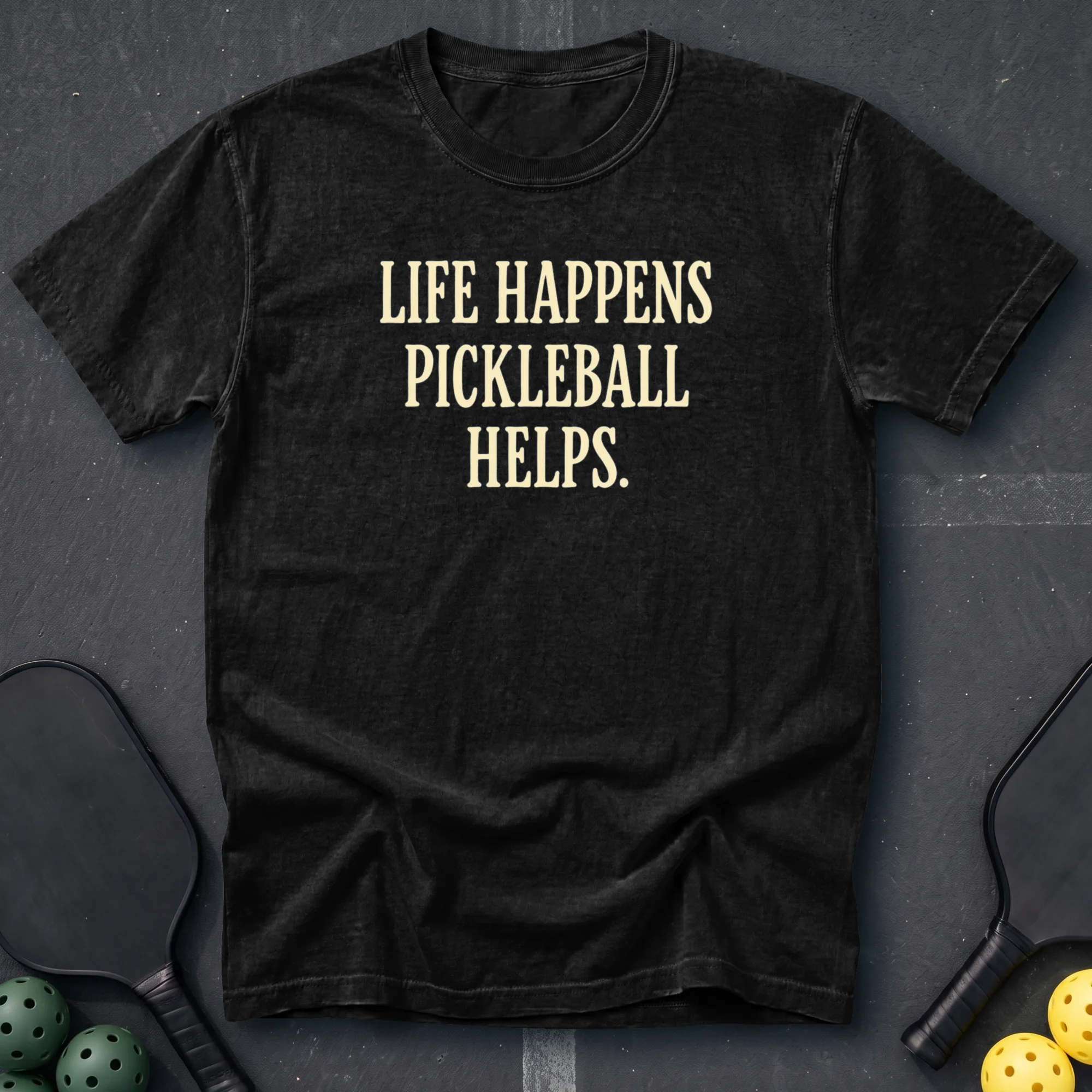 Life Happens Pickleball Helps Tee