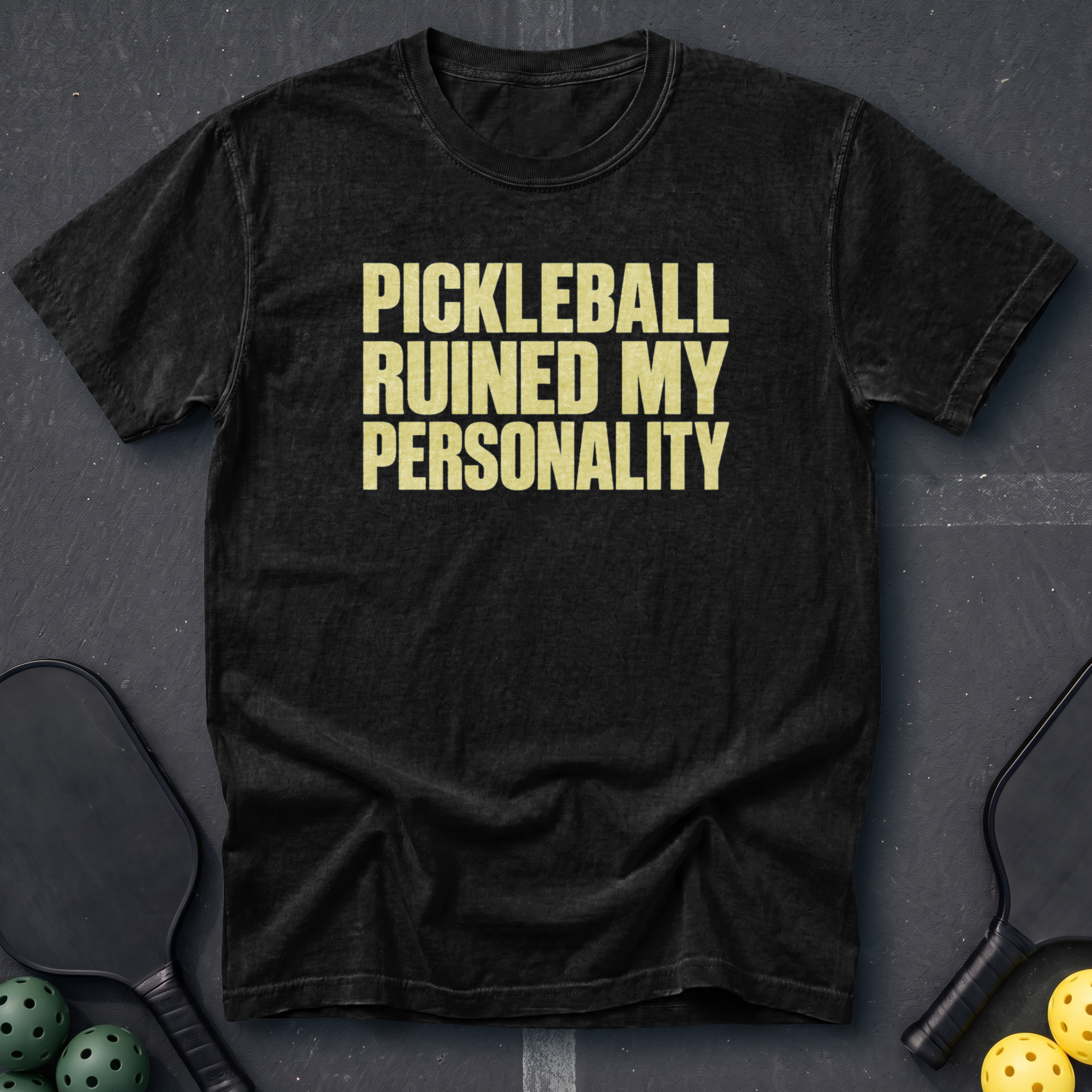 Pickleball Ruined My Personality Tee