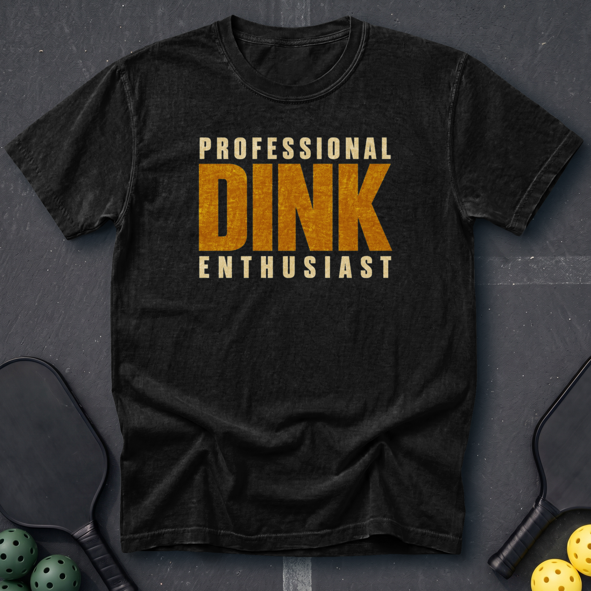 Professional Dink Enthusiast Tee